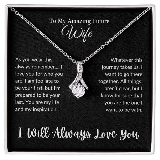 To My Amazing Future Wife | I Will Always Love You - Alluring Beauty necklace