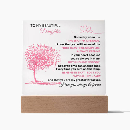 To My Beautiful Daughter/Beautiful message on Acrylic